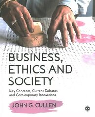 Business, Ethics and Society: Key Concepts, Current Debates and Contemporary Innovations hind ja info | Majandusalased raamatud | kaup24.ee