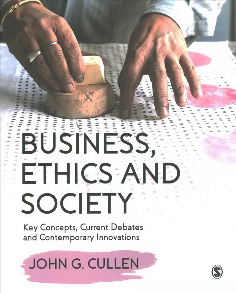 Business, Ethics and Society: Key Concepts, Current Debates and Contemporary Innovations hind ja info | Majandusalased raamatud | kaup24.ee