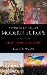 Concise History of Modern Europe: Liberty, Equality, Solidarity Fourth Edition hind ja info | Ajalooraamatud | kaup24.ee