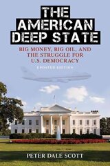 American Deep State: Big Money, Big Oil, and the Struggle for U.S. Democracy Updated Edition hind ja info | Ühiskonnateemalised raamatud | kaup24.ee