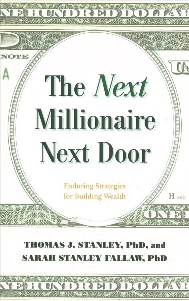 Next Millionaire Next Door: Enduring Strategies for Building Wealth hind ja info | Majandusalased raamatud | kaup24.ee