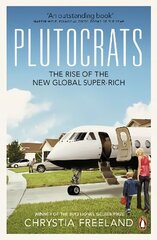 Plutocrats: The Rise of the New Global Super-Rich цена и информация | Книги по экономике | kaup24.ee