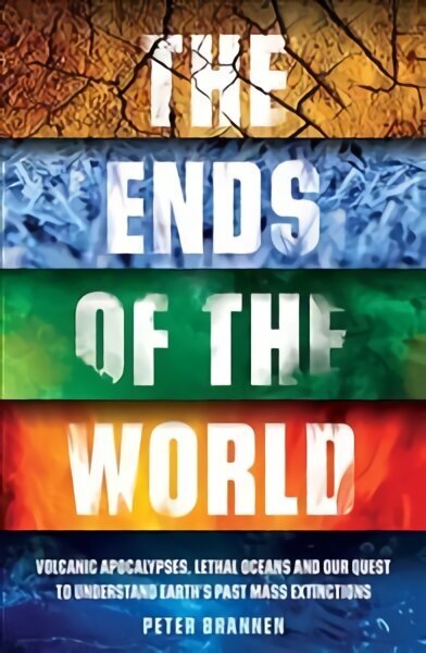 Ends of the World: Volcanic Apocalypses, Lethal Oceans and Our Quest to Understand Earth's Past Mass Extinctions цена и информация | Majandusalased raamatud | kaup24.ee