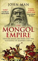 Mongol Empire: Genghis Khan, his heirs and the founding of modern China hind ja info | Ajalooraamatud | kaup24.ee
