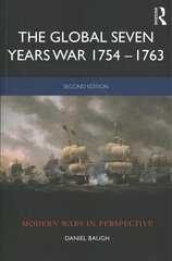 Global Seven Years War 1754-1763: Britain and France in a Great Power Contest 2nd edition hind ja info | Ajalooraamatud | kaup24.ee