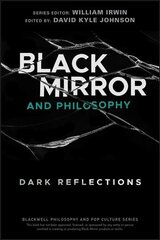 Black Mirror and Philosophy: Dark Reflections цена и информация | Исторические книги | kaup24.ee