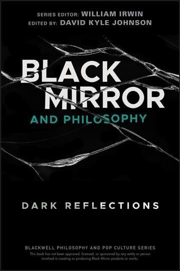 Black Mirror and Philosophy: Dark Reflections hind ja info | Ajalooraamatud | kaup24.ee