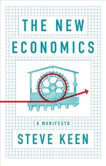 New Economics - A Manifesto: A Manifesto цена и информация | Книги по экономике | kaup24.ee