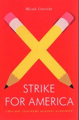 Strike for America: Chicago Teachers Against Austerity цена и информация | Книги по экономике | kaup24.ee