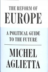 Reform of Europe: A Political Guide to the Future hind ja info | Majandusalased raamatud | kaup24.ee