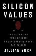 Silicon Values: The Future of Free Speech Under Surveillance Capitalism цена и информация | Книги по экономике | kaup24.ee