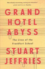 Grand Hotel Abyss: The Lives of the Frankfurt School hind ja info | Ajalooraamatud | kaup24.ee