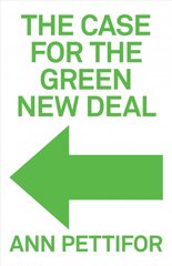 Case for the Green New Deal: How To Pay for the Green New Deal цена и информация | Книги по экономике | kaup24.ee