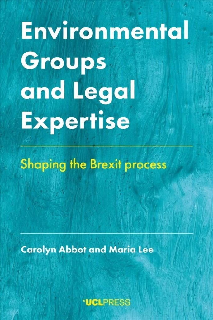 Environmental Groups and Legal Expertise: Shaping the Brexit Process hind ja info | Majandusalased raamatud | kaup24.ee