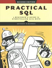 Practical Sql, 2nd Edition: A Beginner's Guide to Storytelling with Data hind ja info | Majandusalased raamatud | kaup24.ee
