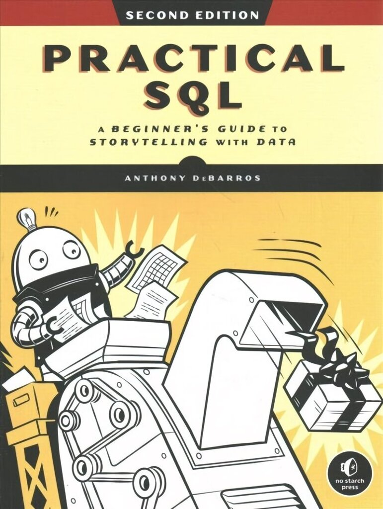 Practical Sql, 2nd Edition: A Beginner's Guide to Storytelling with Data цена и информация | Majandusalased raamatud | kaup24.ee