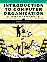 Introduction To Computer Organization: An Under the Hood Look at Hardware and x86-64 Assembly цена и информация | Книги по экономике | kaup24.ee