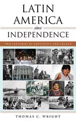 Latin America since Independence: Two Centuries of Continuity and Change hind ja info | Ajalooraamatud | kaup24.ee