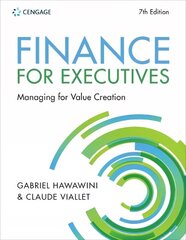 Finance for Executives Managing for Value Creation 7th edition цена и информация | Книги по экономике | kaup24.ee