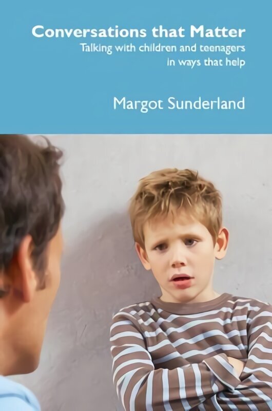 Conversations That Matter: Talking with Children and Teenagers in Ways That Help hind ja info | Ühiskonnateemalised raamatud | kaup24.ee
