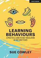 Learning Behaviours: A Practical Guide to Self-Regulation in the Early Years цена и информация | Книги по социальным наукам | kaup24.ee