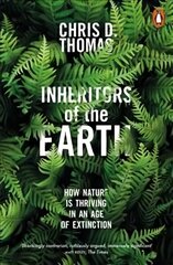 Inheritors of the Earth: How Nature Is Thriving in an Age of Extinction цена и информация | Книги по социальным наукам | kaup24.ee