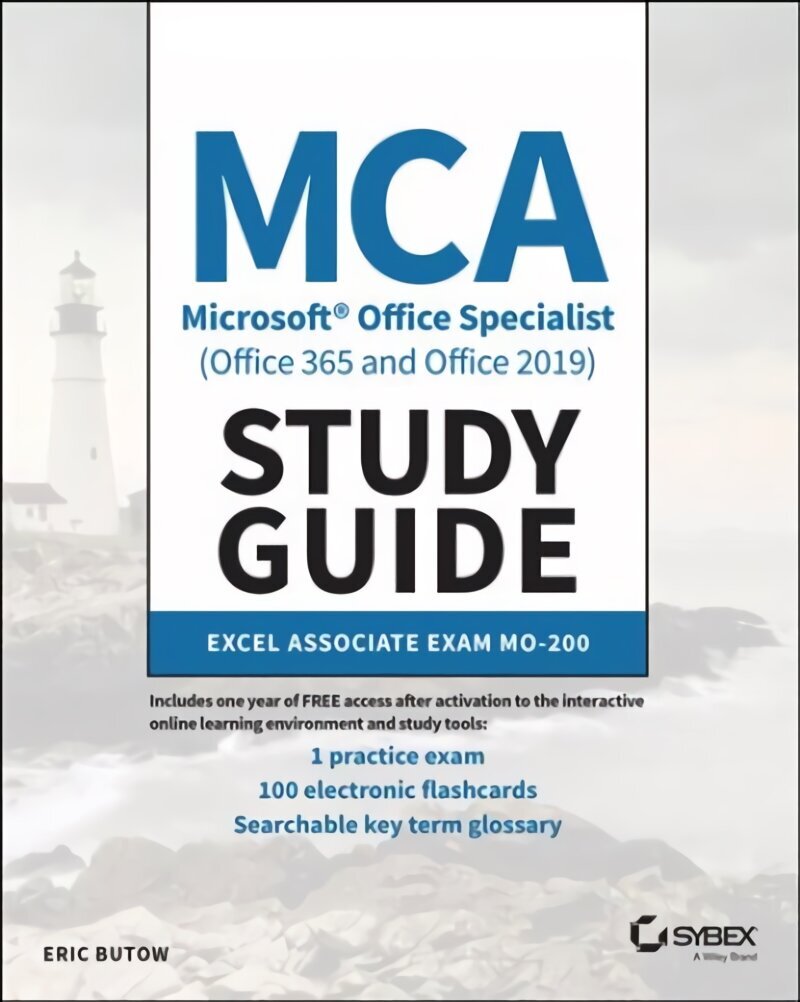 MCA Microsoft Office Specialist (Office 365 and Office 2019) Study Guide - Excel Associate Exam MO-200: Excel Associate Exam MO-200 цена и информация | Majandusalased raamatud | kaup24.ee