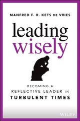 Leading Wisely: Becoming a Reflective Leader in Turbulent Times hind ja info | Majandusalased raamatud | kaup24.ee