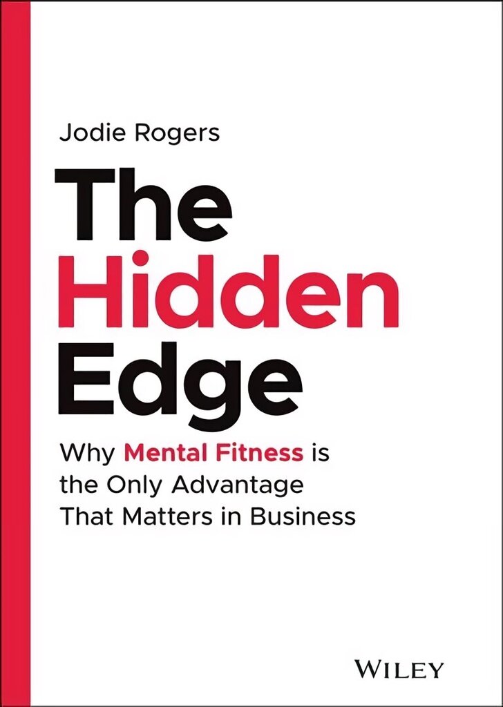 Hidden Edge: Why Mental Fitness is the Only Advantage That Matters in Business hind ja info | Majandusalased raamatud | kaup24.ee