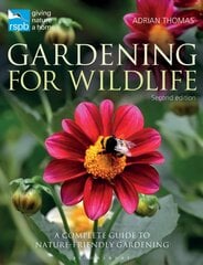 RSPB Gardening for Wildlife: New edition hind ja info | Aiandusraamatud | kaup24.ee