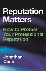 Reputation Matters: How to Protect Your Professional Reputation hind ja info | Majandusalased raamatud | kaup24.ee