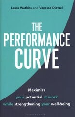 Performance Curve: Maximize Your Potential at Work while Strengthening Your Well-being цена и информация | Книги по экономике | kaup24.ee