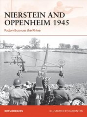 Nierstein and Oppenheim 1945: Patton Bounces the Rhine цена и информация | Исторические книги | kaup24.ee