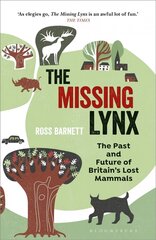 Missing Lynx: The Past and Future of Britain's Lost Mammals hind ja info | Ühiskonnateemalised raamatud | kaup24.ee