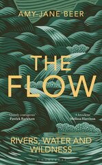 Flow: Rivers, Water and Wildness hind ja info | Ühiskonnateemalised raamatud | kaup24.ee