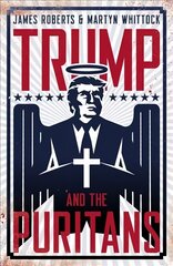 Trump and the Puritans hind ja info | Ühiskonnateemalised raamatud | kaup24.ee