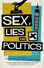 Sex, Lies and Politics: The Secret Influences That Drive our Political Choices hind ja info | Fantaasia, müstika | kaup24.ee
