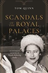 Scandals of the Royal Palaces: An Intimate Memoir of Royals Behaving Badly цена и информация | Биографии, автобиогафии, мемуары | kaup24.ee