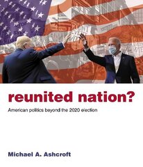 Reunited Nation?: American politics beyond the 2020 election hind ja info | Ühiskonnateemalised raamatud | kaup24.ee