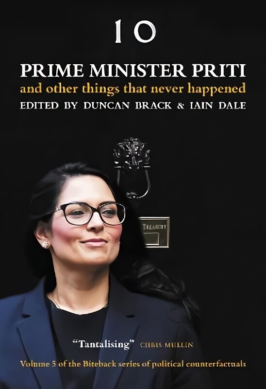 Prime Minister Priti: And Other Things That Never Happened 2021 цена и информация | Ühiskonnateemalised raamatud | kaup24.ee