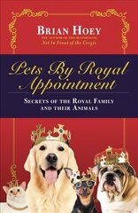Pets by Royal Appointment: The Royal Family and Their Animals цена и информация | Биографии, автобиогафии, мемуары | kaup24.ee