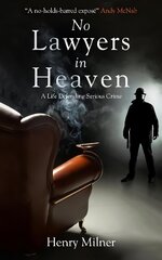 No Lawyers in Heaven: A Life Defending Serious Crime цена и информация | Биографии, автобиогафии, мемуары | kaup24.ee