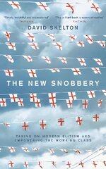 New Snobbery: Taking on modern elitism and empowering the working class цена и информация | Книги по социальным наукам | kaup24.ee