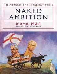 Naked Ambition: 100 Pictures of the Present Crisis цена и информация | Фантастика, фэнтези | kaup24.ee