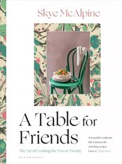 Table for Friends: The Art of Cooking for Two or Twenty hind ja info | Retseptiraamatud  | kaup24.ee