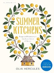 Summer Kitchens: Recipes and Reminiscences from Every Corner of Ukraine цена и информация | Книги рецептов | kaup24.ee