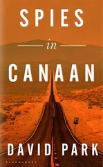 Spies in Canaan: 'One of the most powerful and probing novels so far this year' - Financial Times, Best summer reads of 2022 цена и информация | Фантастика, фэнтези | kaup24.ee