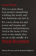 Sexual Revolution: Modern Fascism and the Feminist Fightback hind ja info | Ühiskonnateemalised raamatud | kaup24.ee