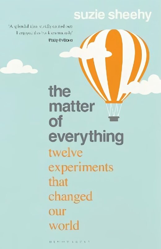 Matter of Everything: Twelve Experiments that Changed Our World hind ja info | Majandusalased raamatud | kaup24.ee