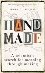 Handmade: A Scientist's Search for Meaning through Making hind ja info | Ühiskonnateemalised raamatud | kaup24.ee